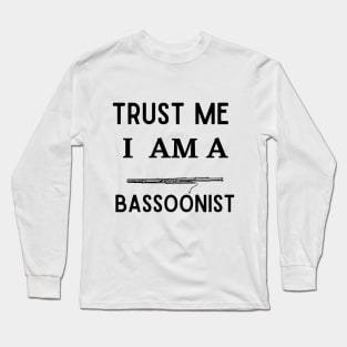 trust me I am a bassoonist Long Sleeve T-Shirt